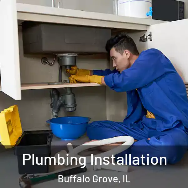  Plumbing Installation Buffalo Grove, IL